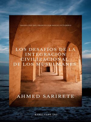 cover image of Los desafíos de la integración civilizacional de los musulmanes
